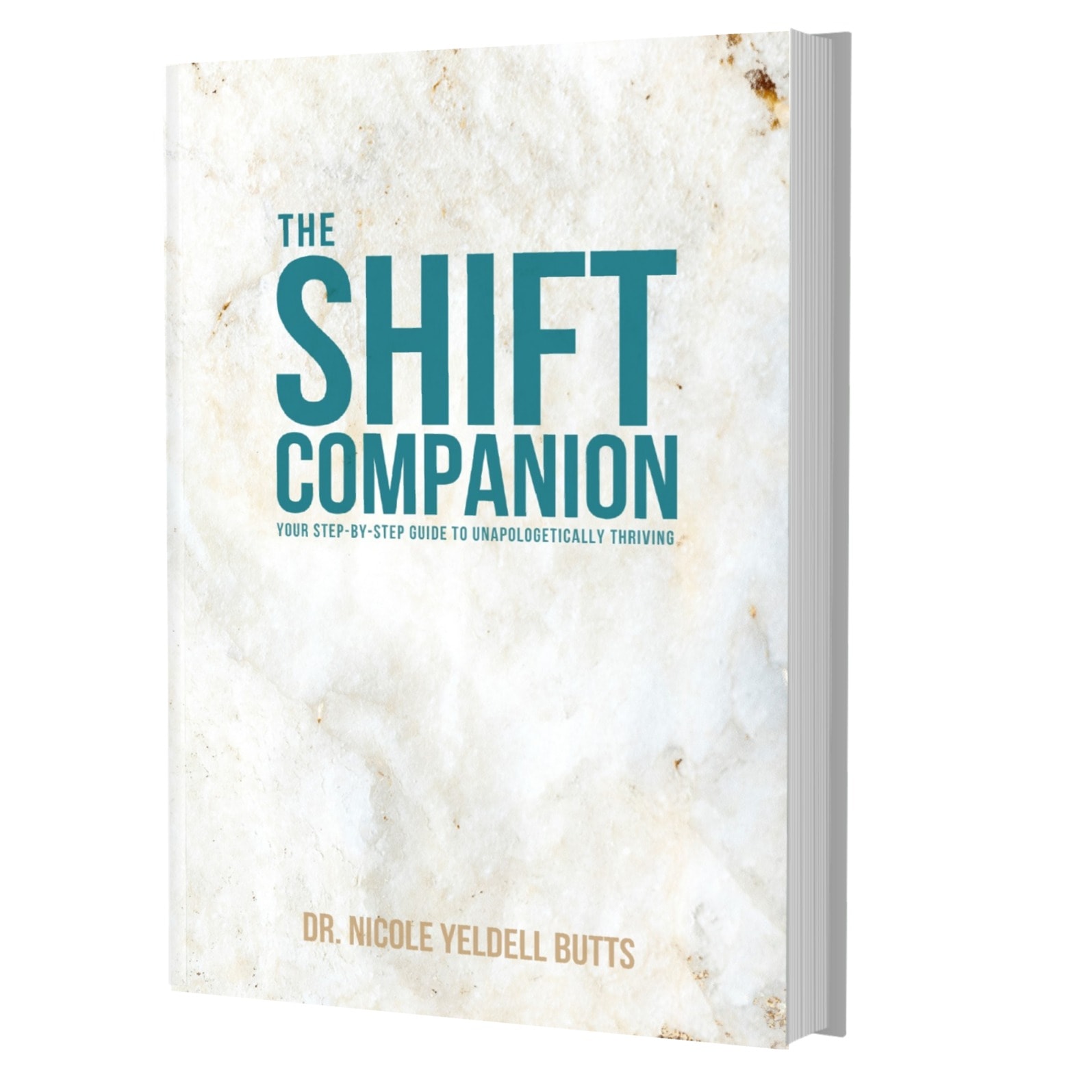 The SHIFT Companion: Your Step-by-Step Guide to Unapologetically Thriving